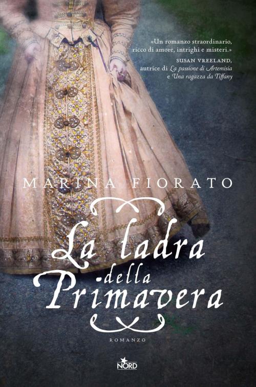 Cover of the book La ladra della Primavera by Marina Fiorato, Casa editrice Nord