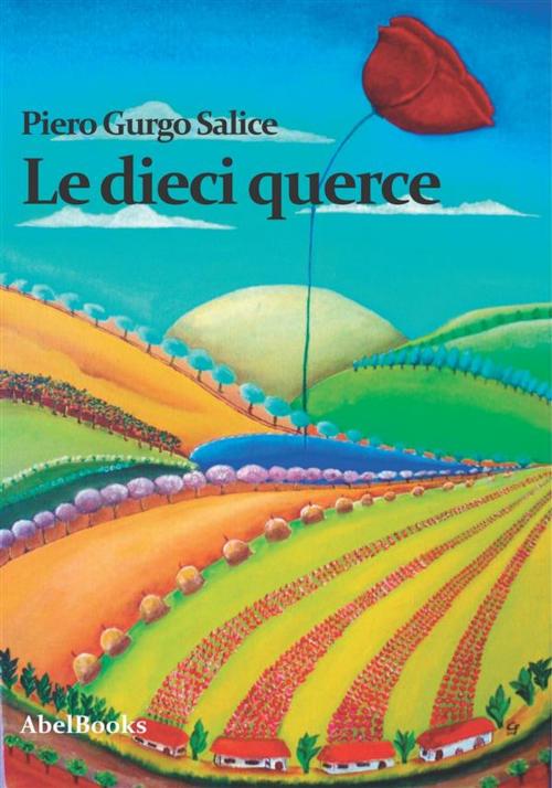 Cover of the book Le Dieci Querce by Piero Gurgo Salice, Abel Books