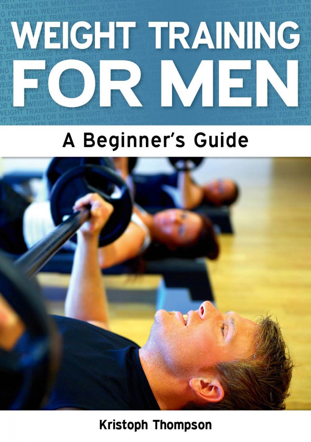 Big bigCover of Weight Training for Men: A Beginner's Guide