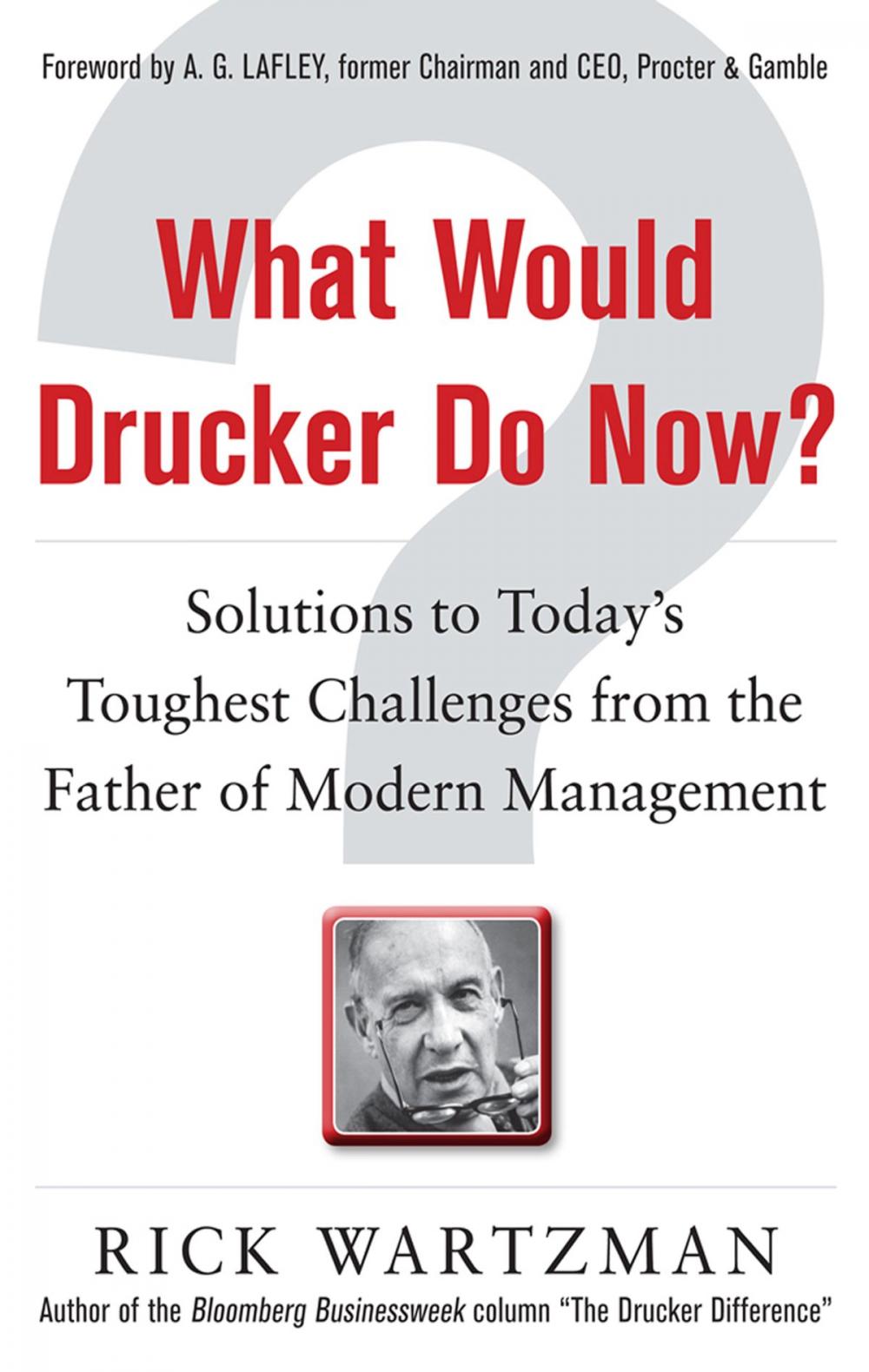 Big bigCover of What Would Drucker Do Now?: Solutions to Today’s Toughest Challenges from the Father of Modern Management