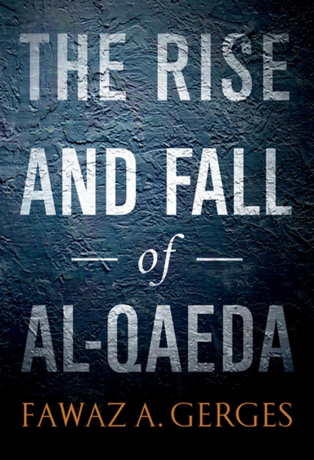 Big bigCover of The Rise and Fall of Al-Qaeda