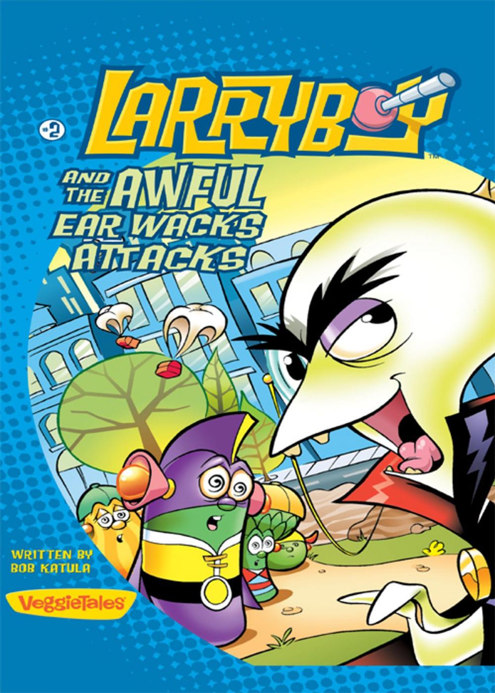 Big bigCover of LarryBoy and the Awful Ear Wacks Attacks