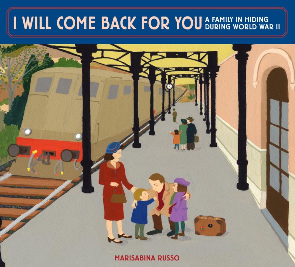 Big bigCover of I Will Come Back for You: A Family in Hiding During World War II