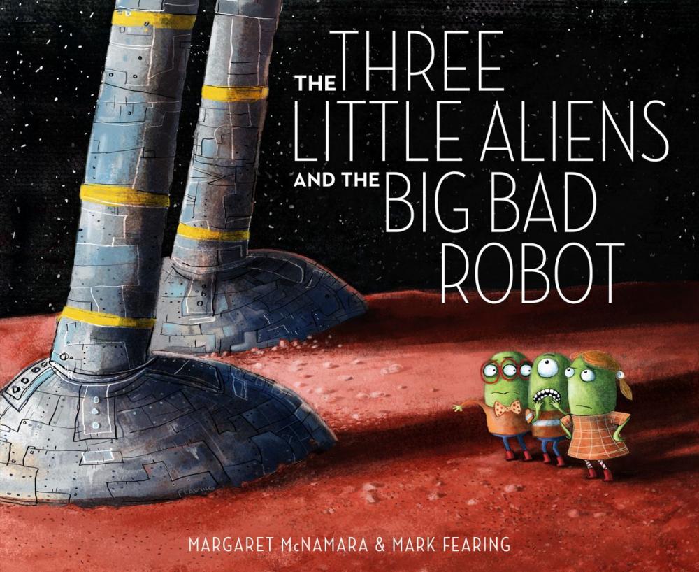 Big bigCover of The Three Little Aliens and the Big Bad Robot