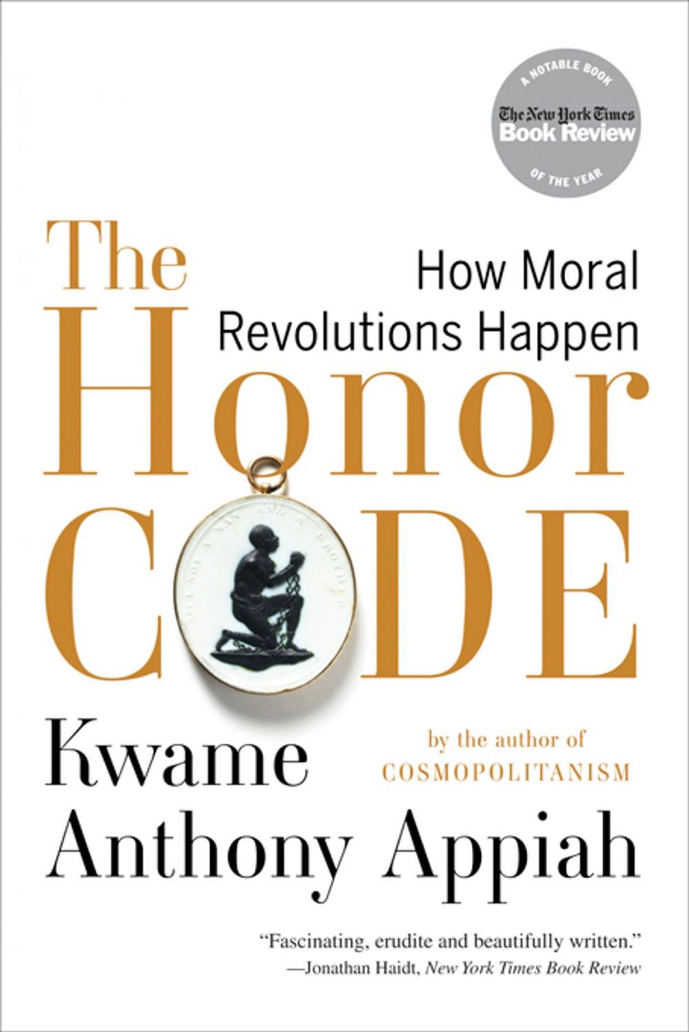 Big bigCover of The Honor Code: How Moral Revolutions Happen