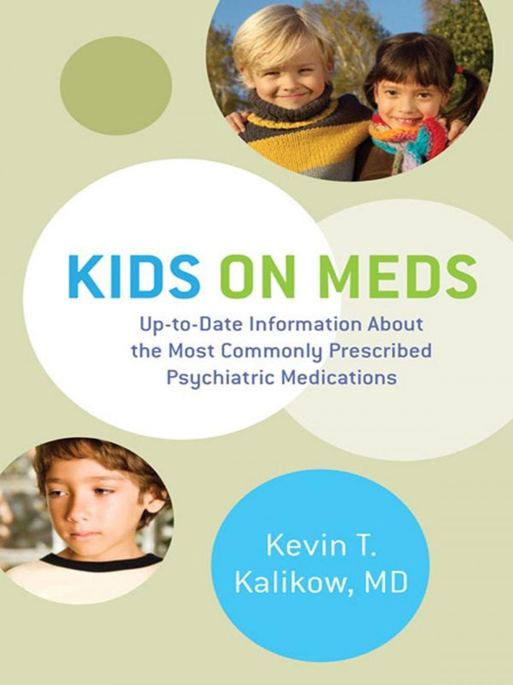 Big bigCover of Kids on Meds: Up-to-Date Information About the Most Commonly Prescribed Psychiatric Medications