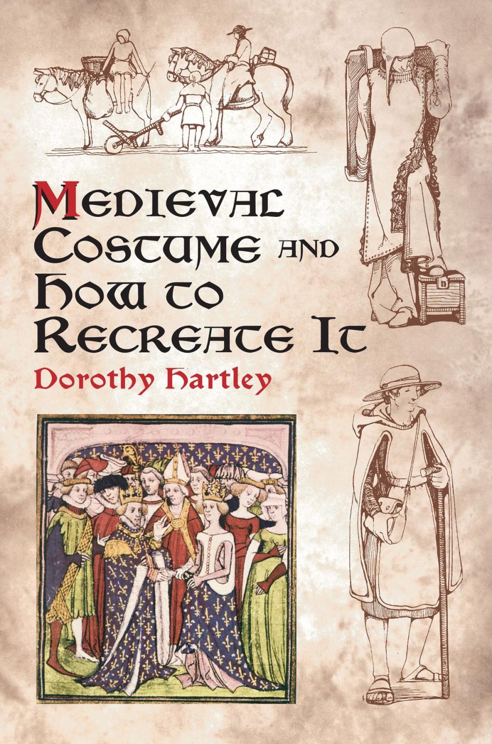 Big bigCover of Medieval Costume and How to Recreate It