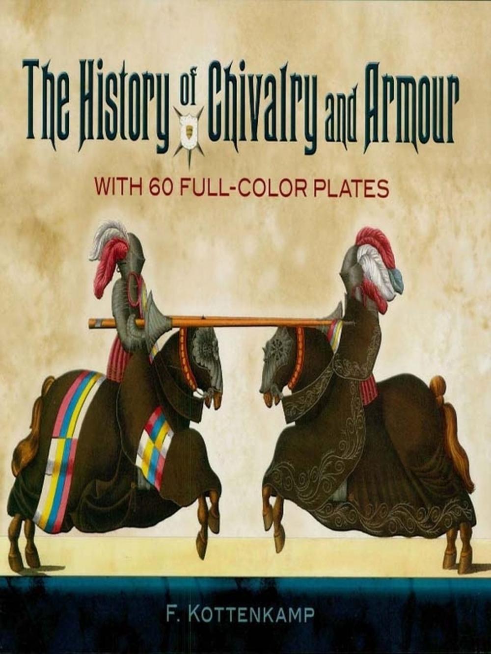 Big bigCover of The History of Chivalry and Armour: With 6 Full-Color Plates