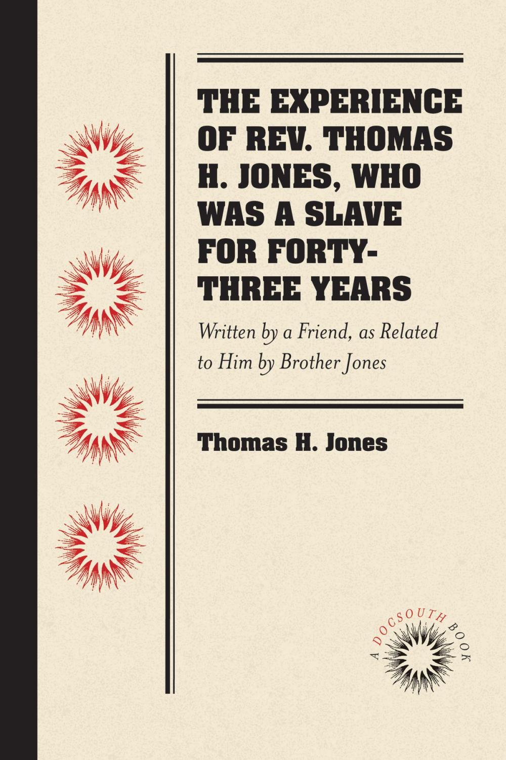 Big bigCover of The Experience of Rev. Thomas H. Jones, Who Was a Slave for Forty-Three Years