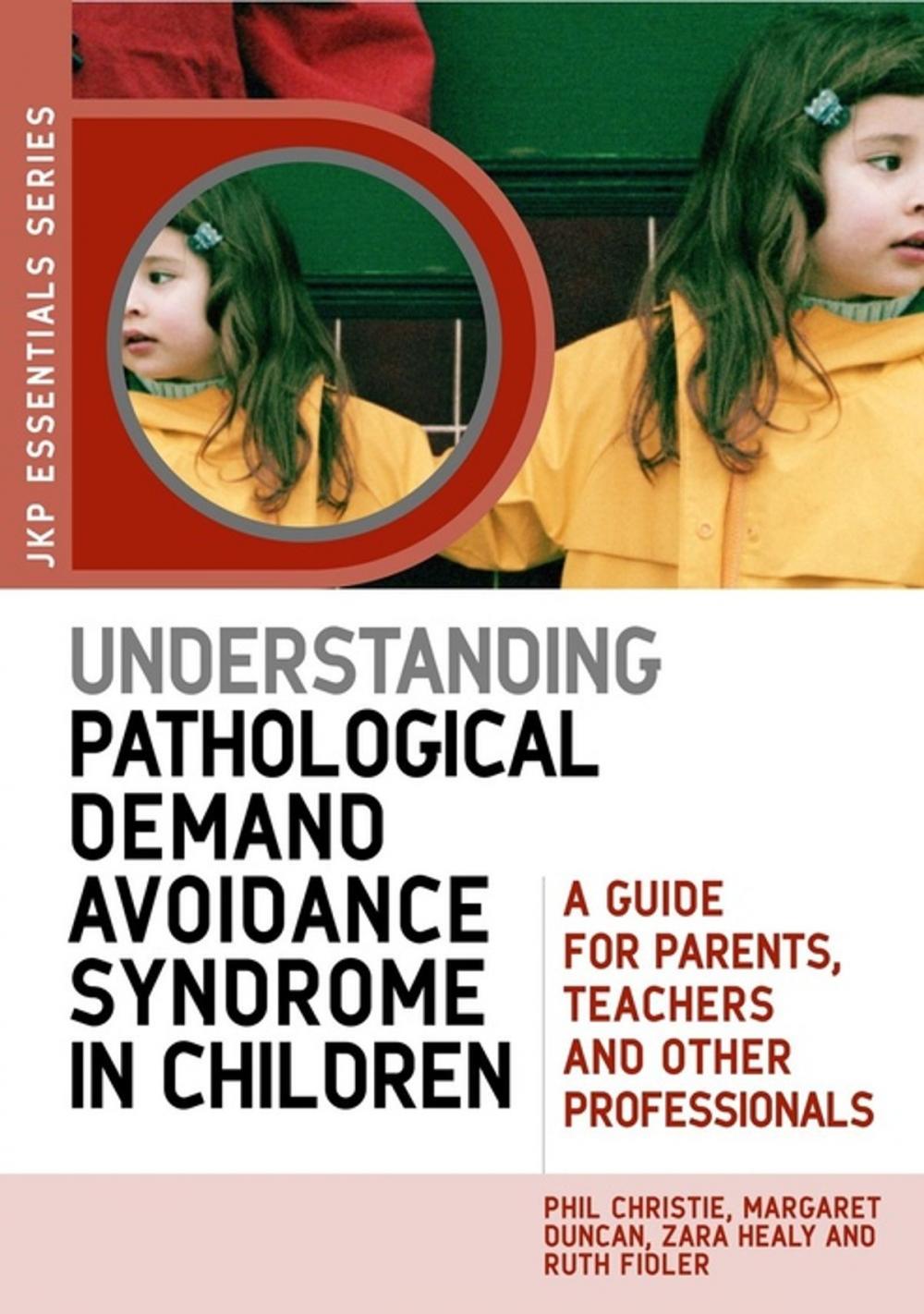 Big bigCover of Understanding Pathological Demand Avoidance Syndrome in Children