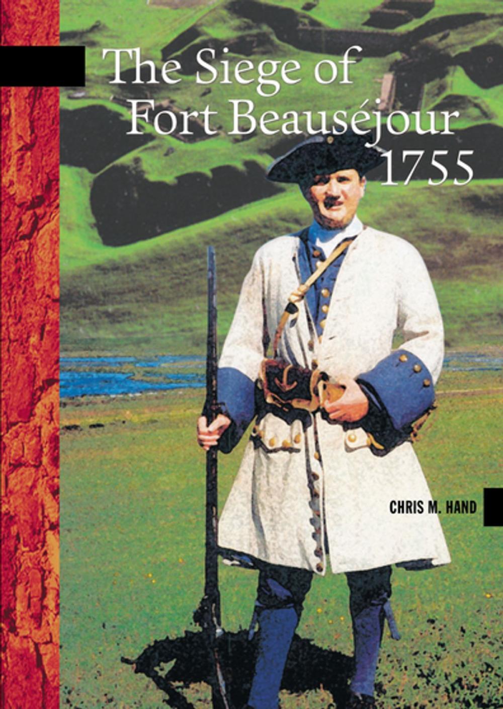 Big bigCover of The Siege of Fort Beauséjour, 1755