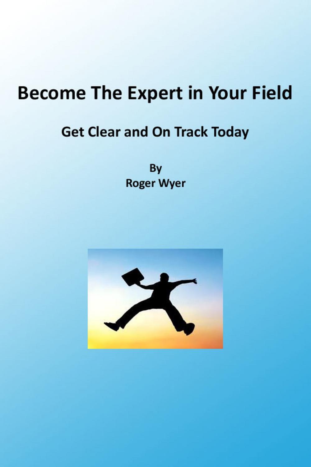 Big bigCover of Become The Expert In Your Field