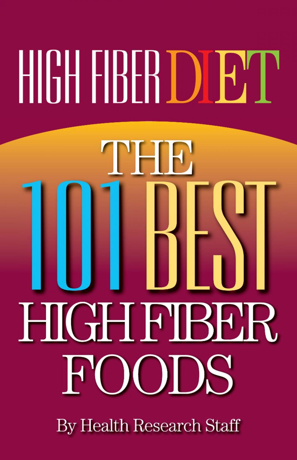 Big bigCover of High Fiber Diet: The 101 Best High Fiber Foods