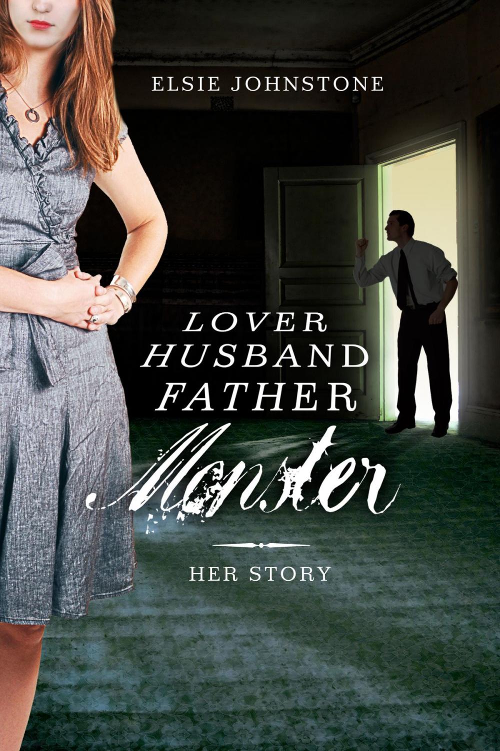 Big bigCover of Lover, Husband, Father, Monster: Book 1, Her Story