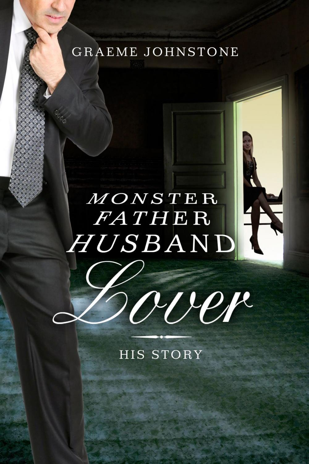 Big bigCover of Lover, Husband, Father, Monster: Book 2, His Story