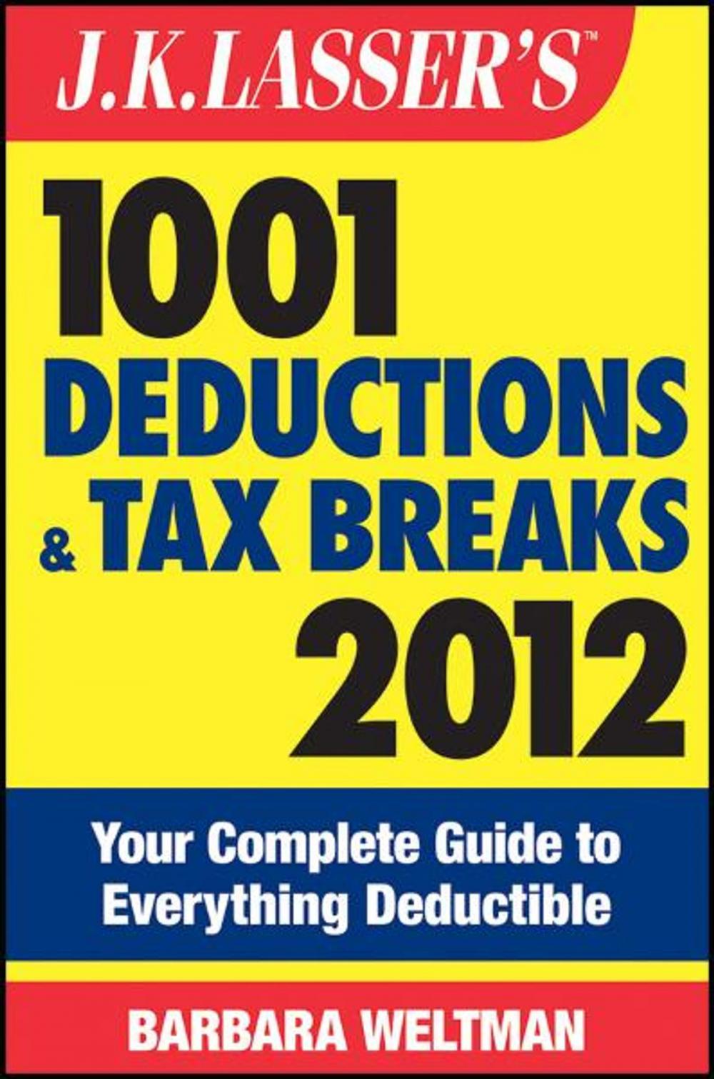 Big bigCover of J.K. Lasser's 1001 Deductions and Tax Breaks 2012