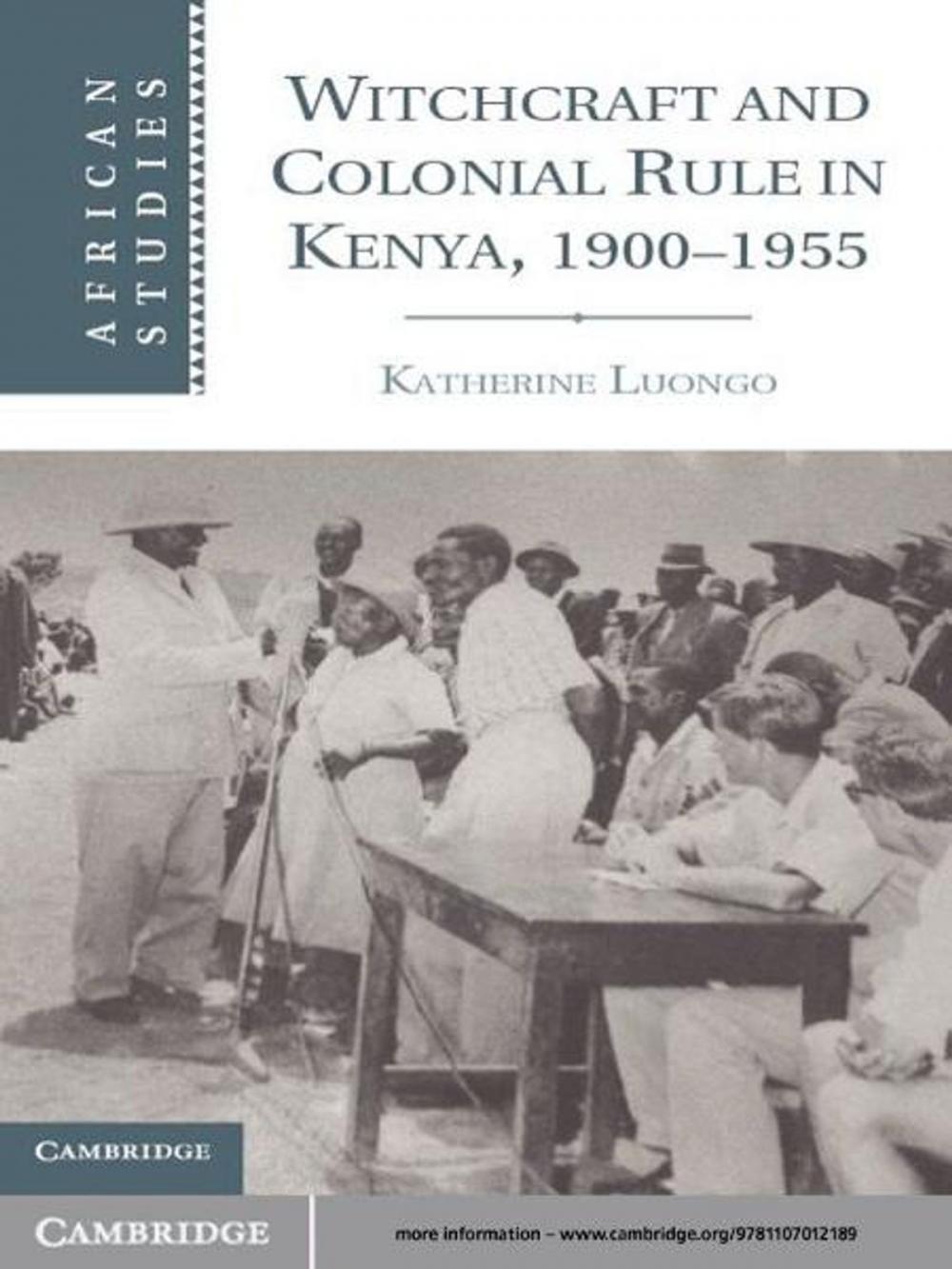 Big bigCover of Witchcraft and Colonial Rule in Kenya, 1900–1955