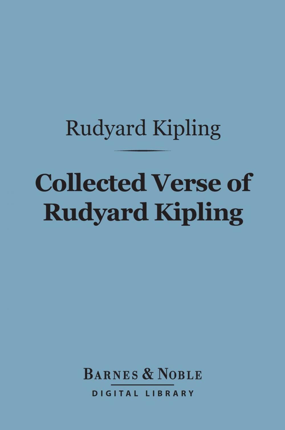 Big bigCover of Collected Verse of Rudyard Kipling (Barnes & Noble Digital Library)