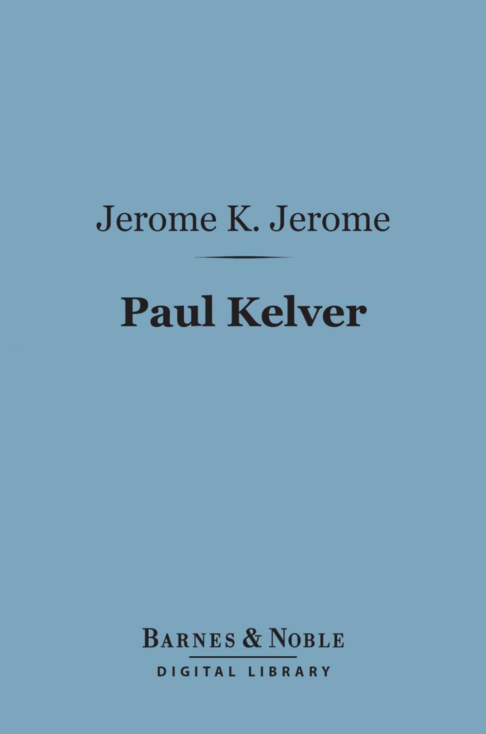 Big bigCover of Paul Kelver (Barnes & Noble Digital Library)