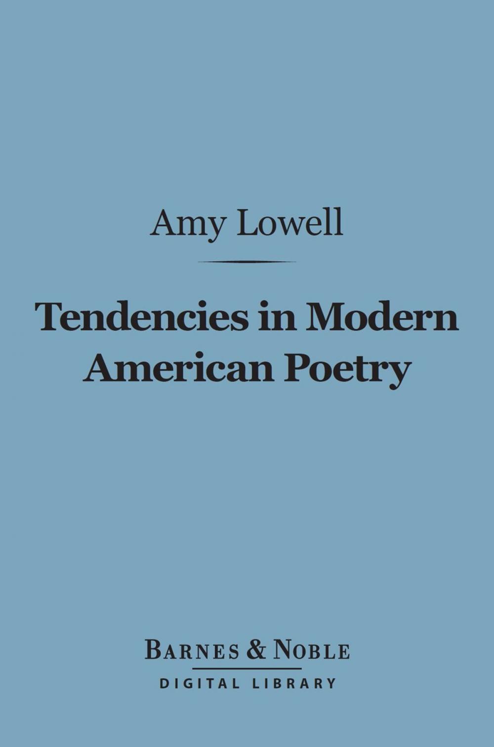 Big bigCover of Tendencies in Modern American Poetry (Barnes & Noble Digital Library)