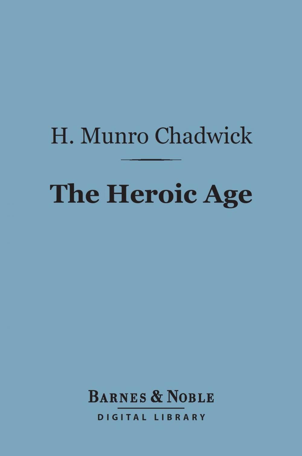 Big bigCover of The Heroic Age (Barnes & Noble Digital Library)