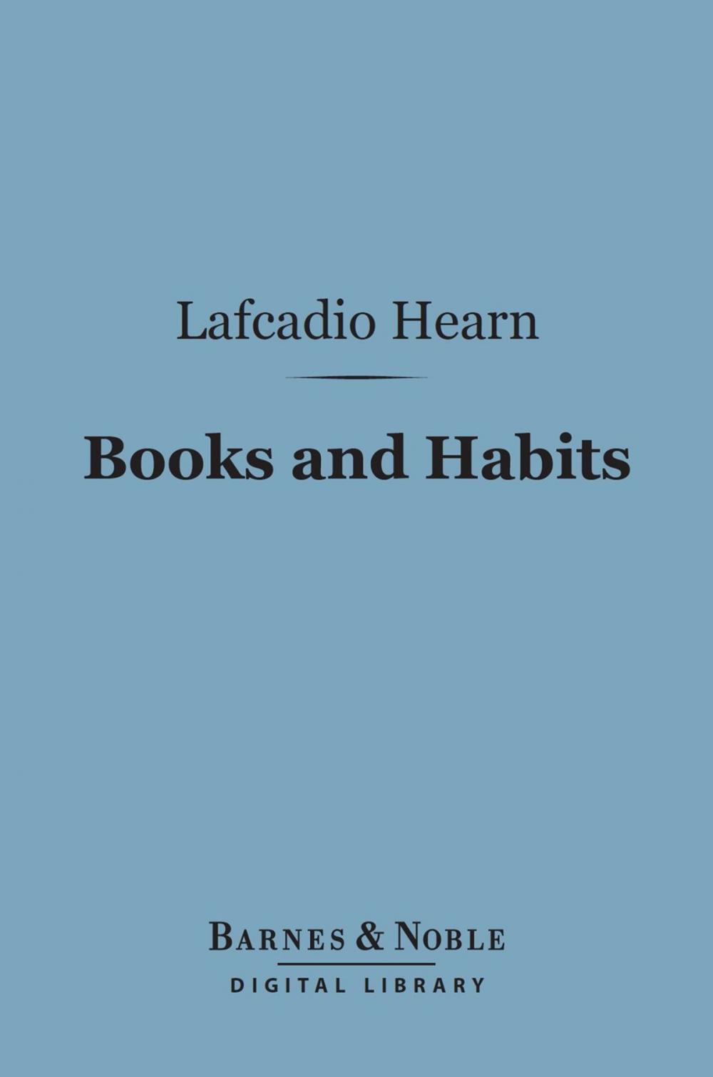 Big bigCover of Books and Habits (Barnes & Noble Digital Library)