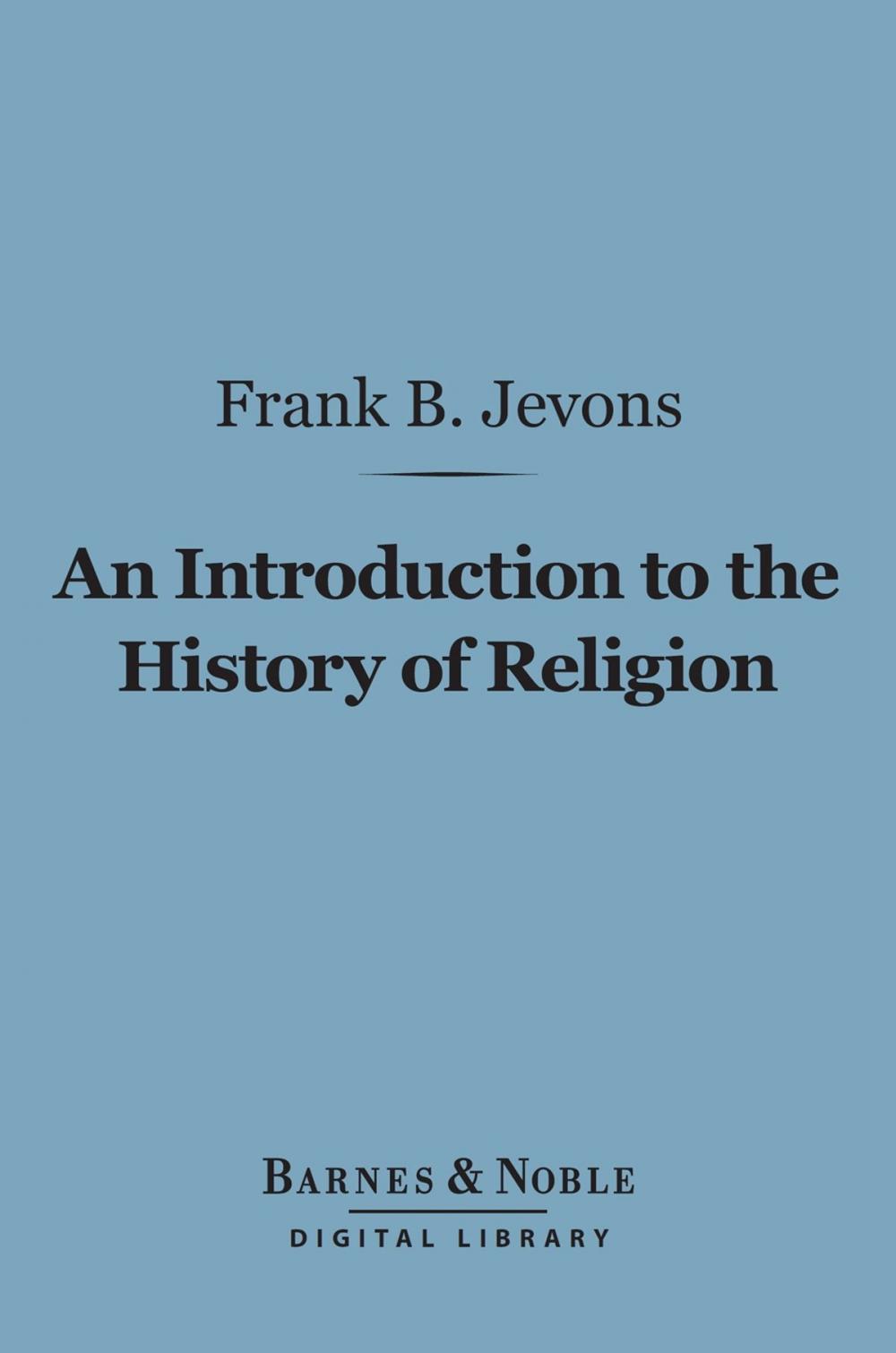 Big bigCover of An Introduction to the History of Religion (Barnes & Noble Digital Library)