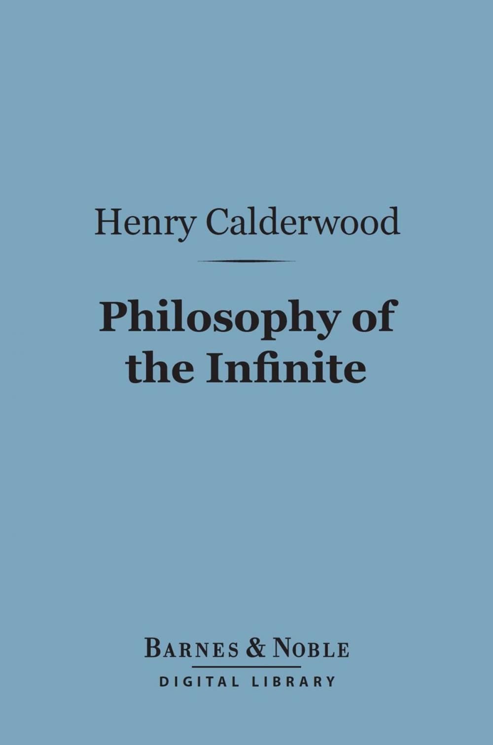 Big bigCover of Philosophy of the Infinite (Barnes & Noble Digital Library)