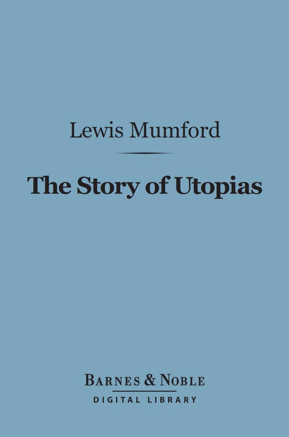 Big bigCover of The Story of Utopias (Barnes & Noble Digital Library)