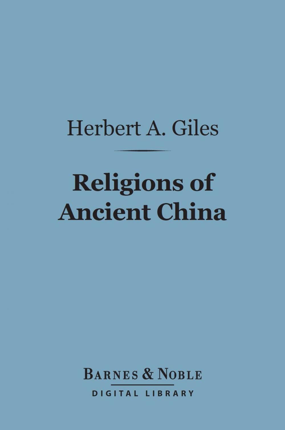 Big bigCover of Religions of Ancient China (Barnes & Noble Digital Library)