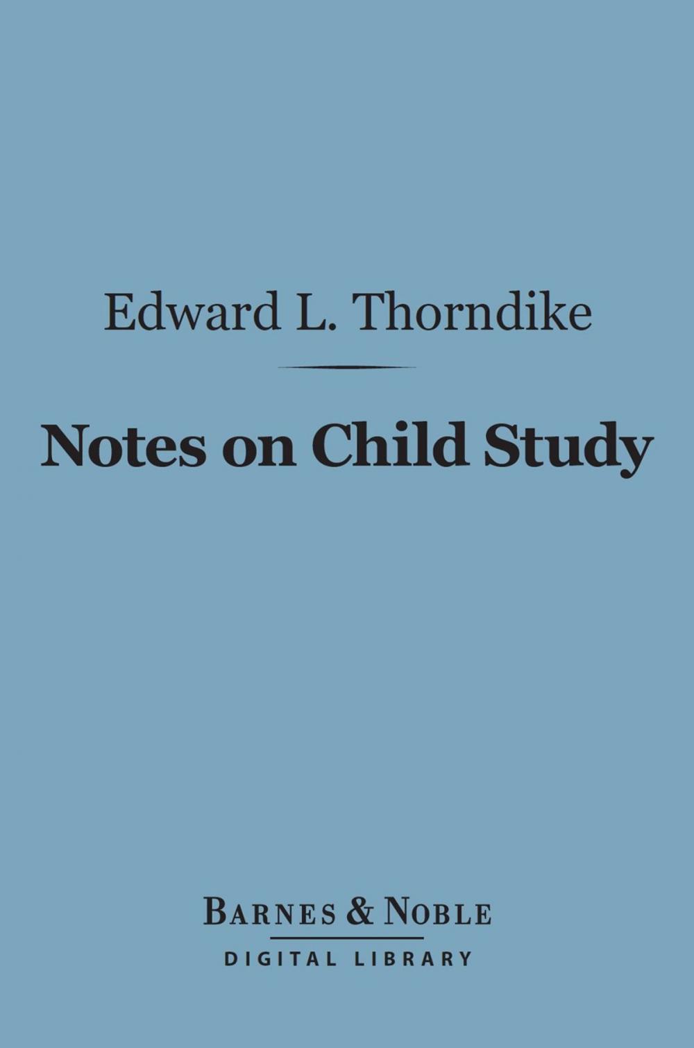 Big bigCover of Notes on Child Study (Barnes & Noble Digital Library)