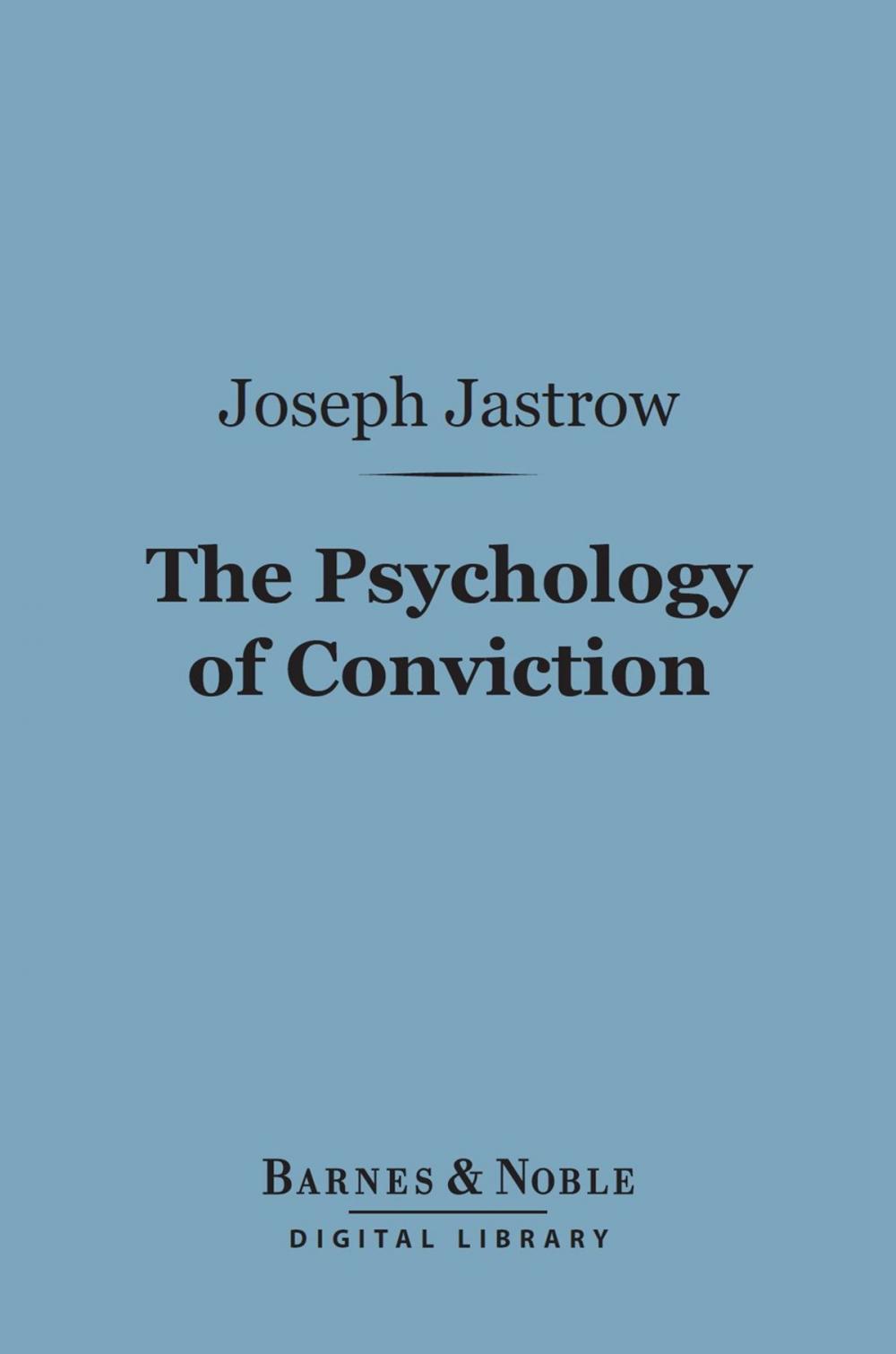 Big bigCover of The Psychology of Conviction (Barnes & Noble Digital Library)