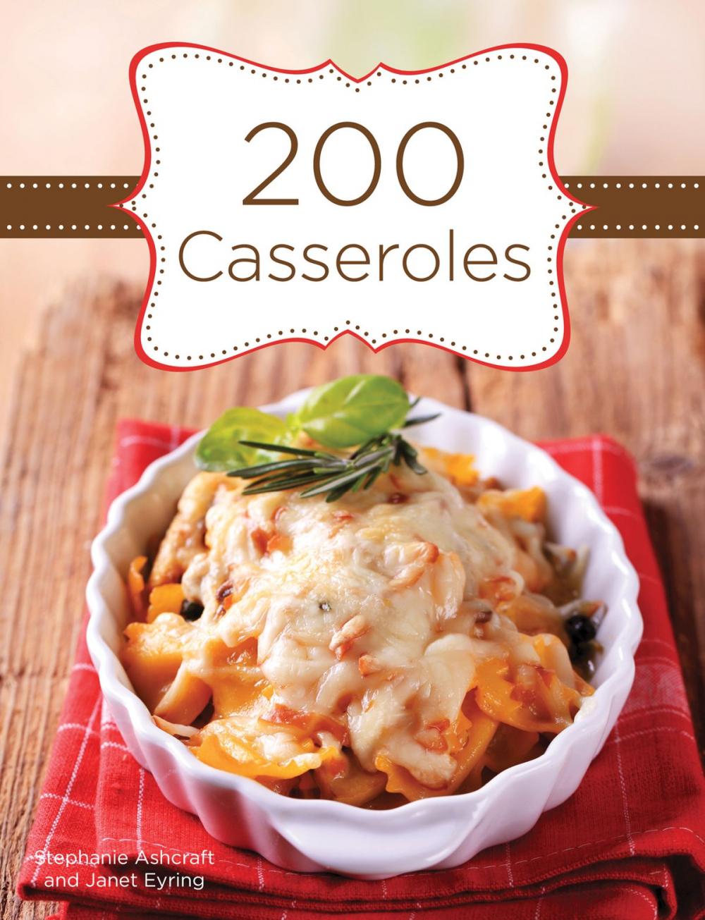 Big bigCover of 200 Casseroles