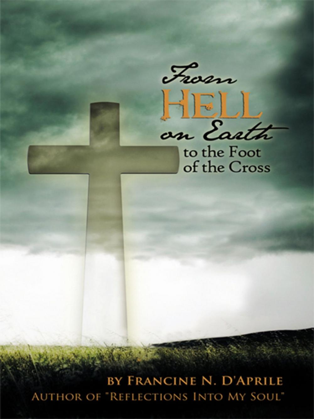 Big bigCover of From Hell on Earth to the Foot of the Cross