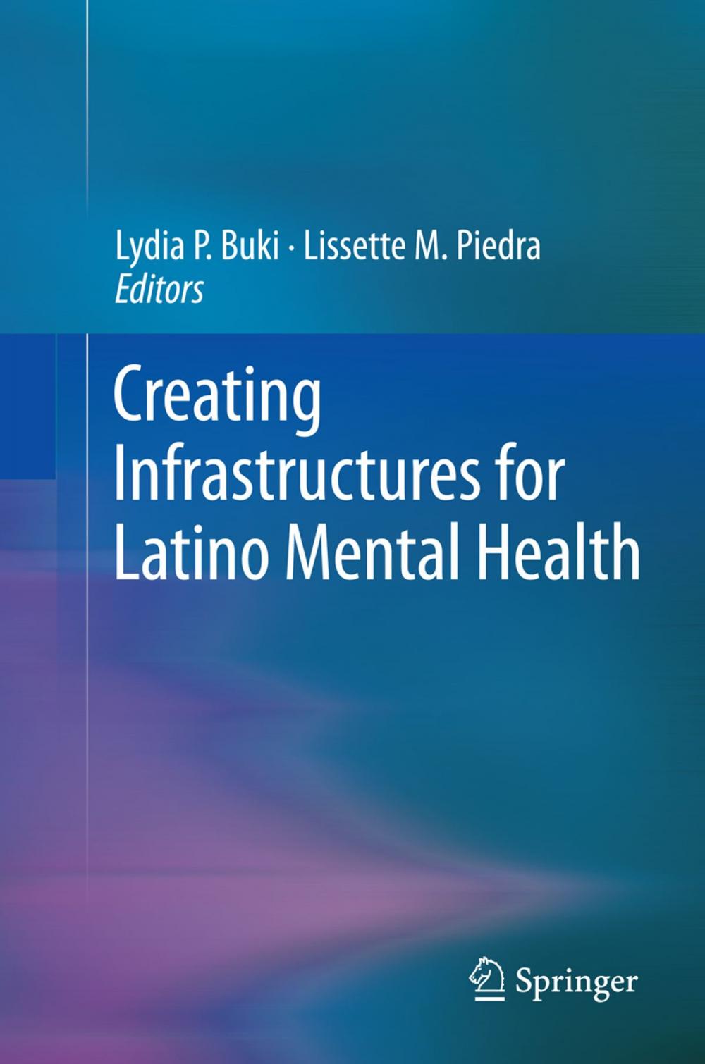 Big bigCover of Creating Infrastructures for Latino Mental Health