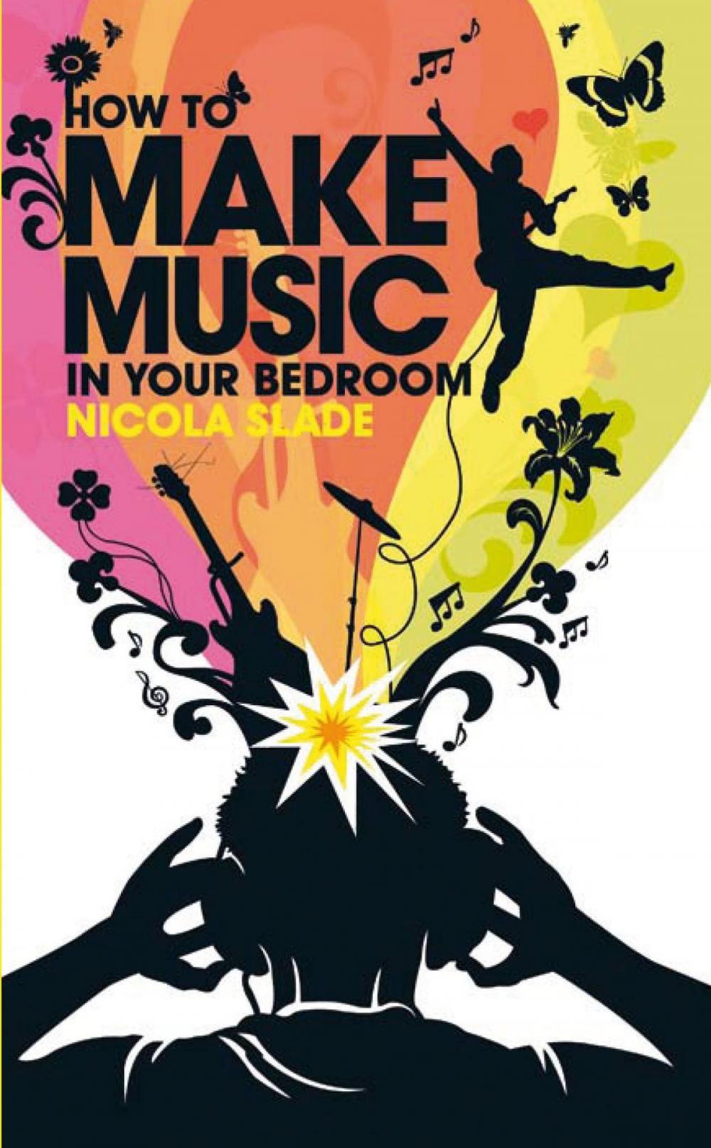 Big bigCover of How to Make Music in Your Bedroom