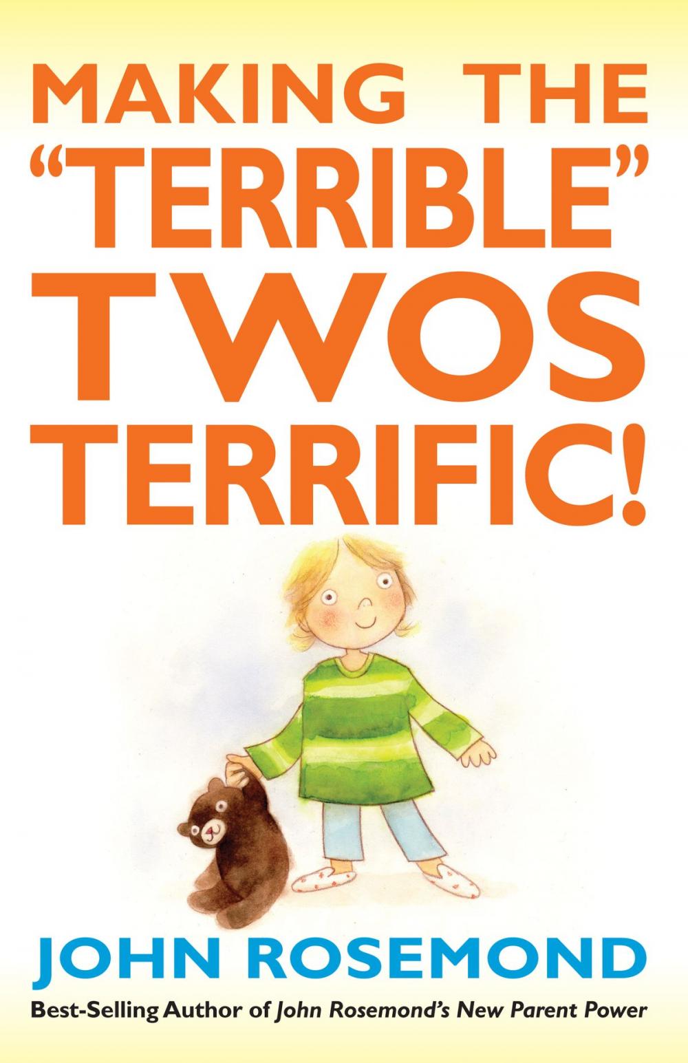 Big bigCover of Making the Terrible Twos Terrific