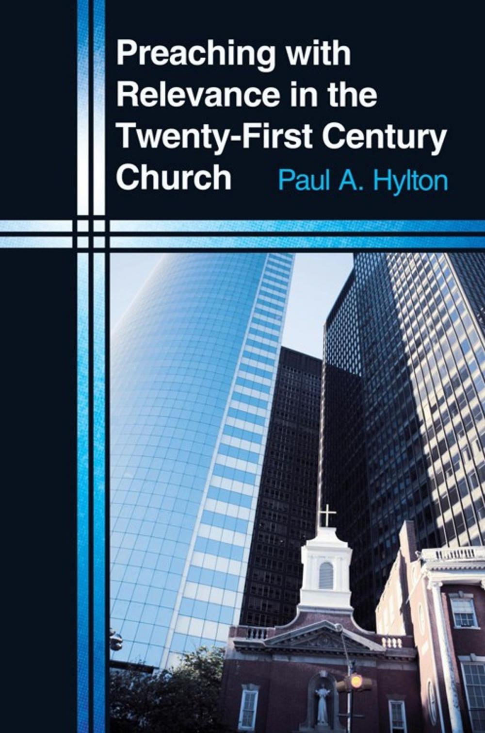 Big bigCover of Preaching with Relevance in the Twenty-First Century Church