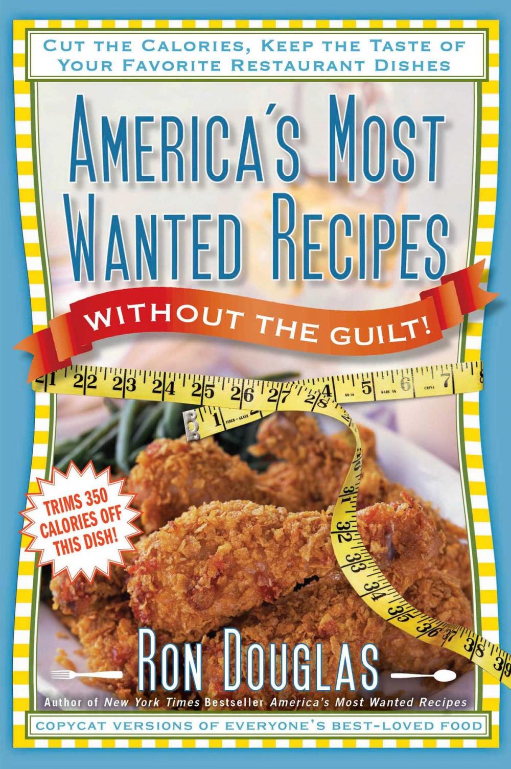 Big bigCover of America's Most Wanted Recipes Without the Guilt