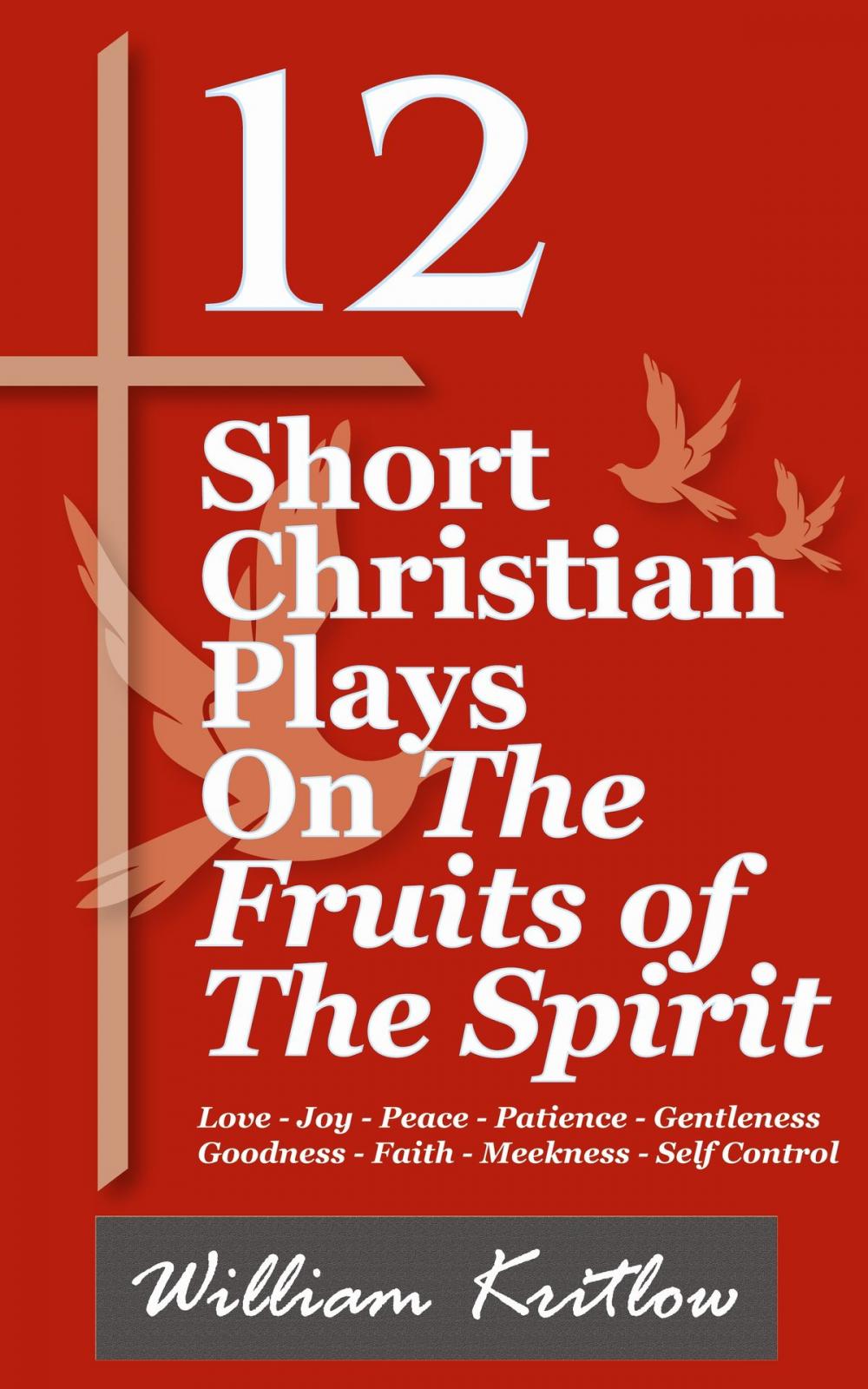 Big bigCover of 12 Short Christian Plays on The Fruits of the Spirit