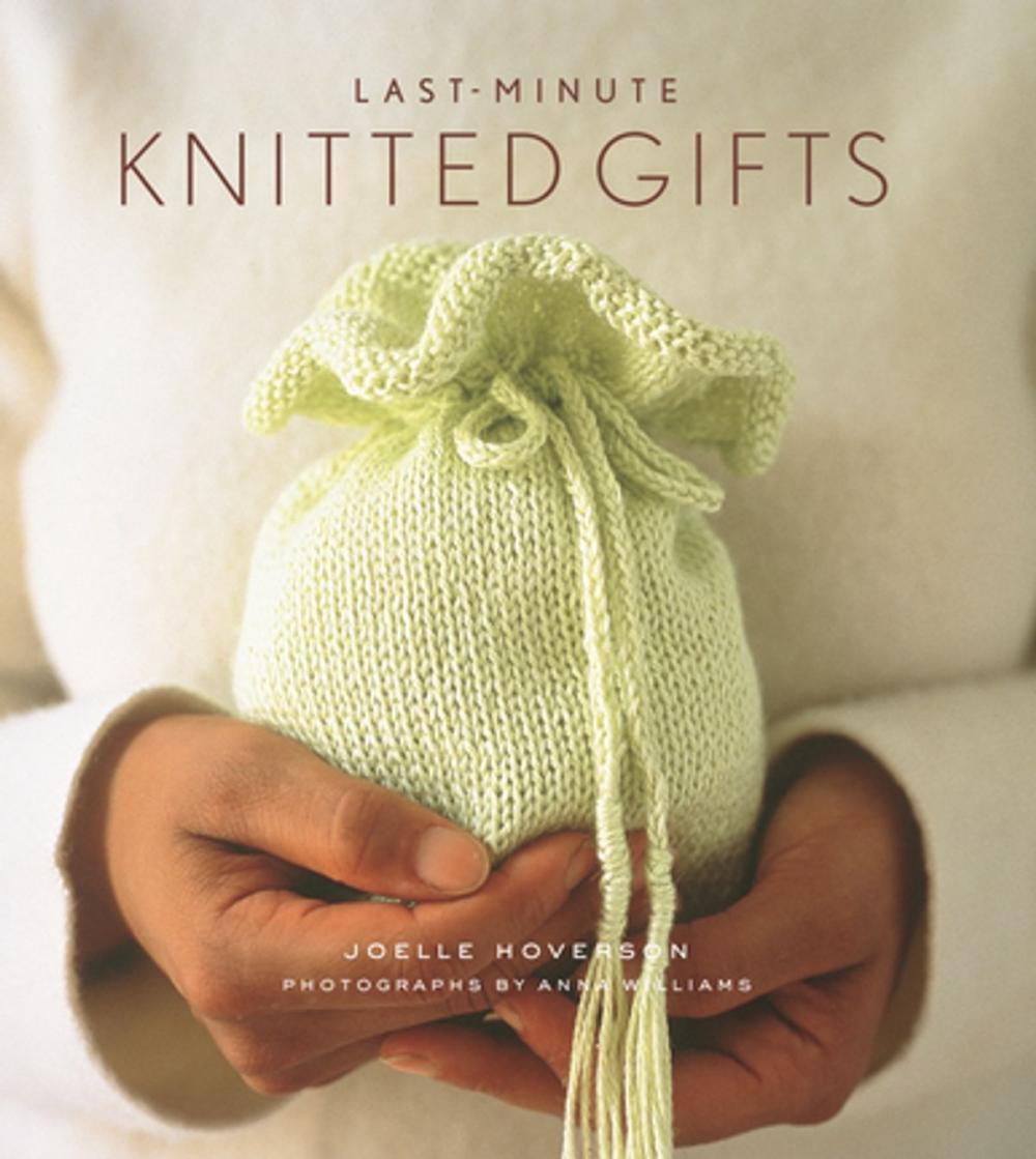 Big bigCover of Last-Minute Knitted Gifts