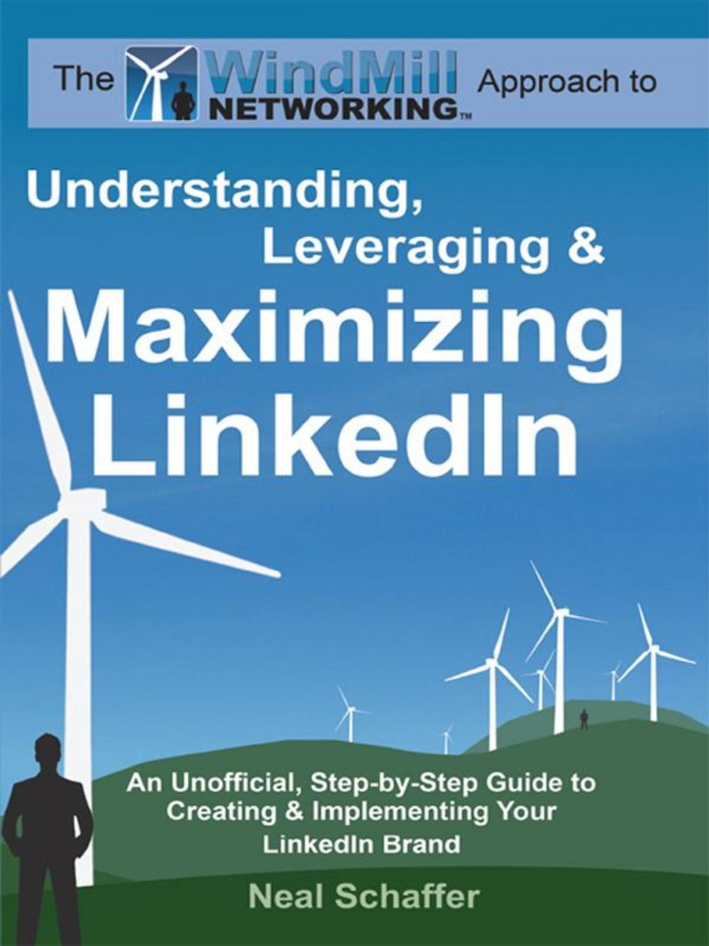 Big bigCover of Windmill Networking: Understanding, Leveraging & Maximizing LinkedIn