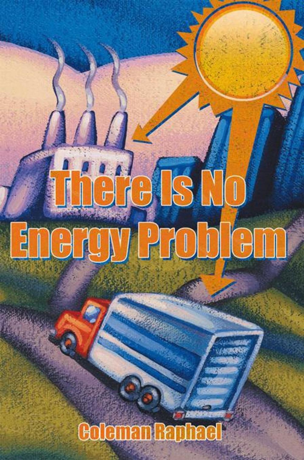 Big bigCover of There Is No Energy Problem