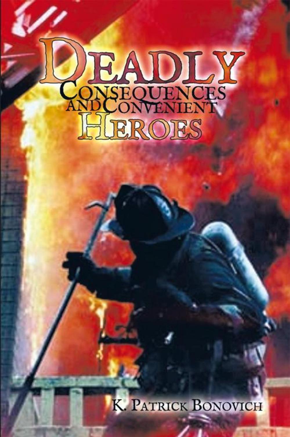 Big bigCover of Deadly Consequences and Convenient Heroes