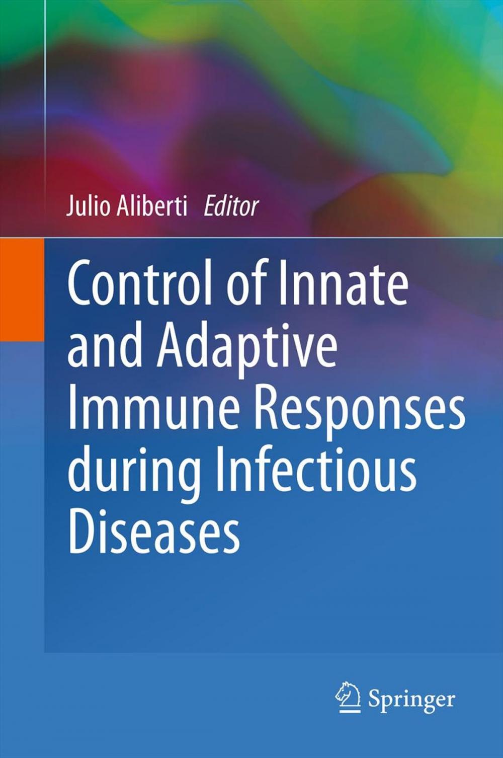 Big bigCover of Control of Innate and Adaptive Immune Responses during Infectious Diseases