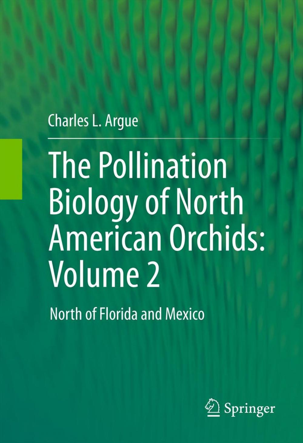 Big bigCover of The Pollination Biology of North American Orchids: Volume 2