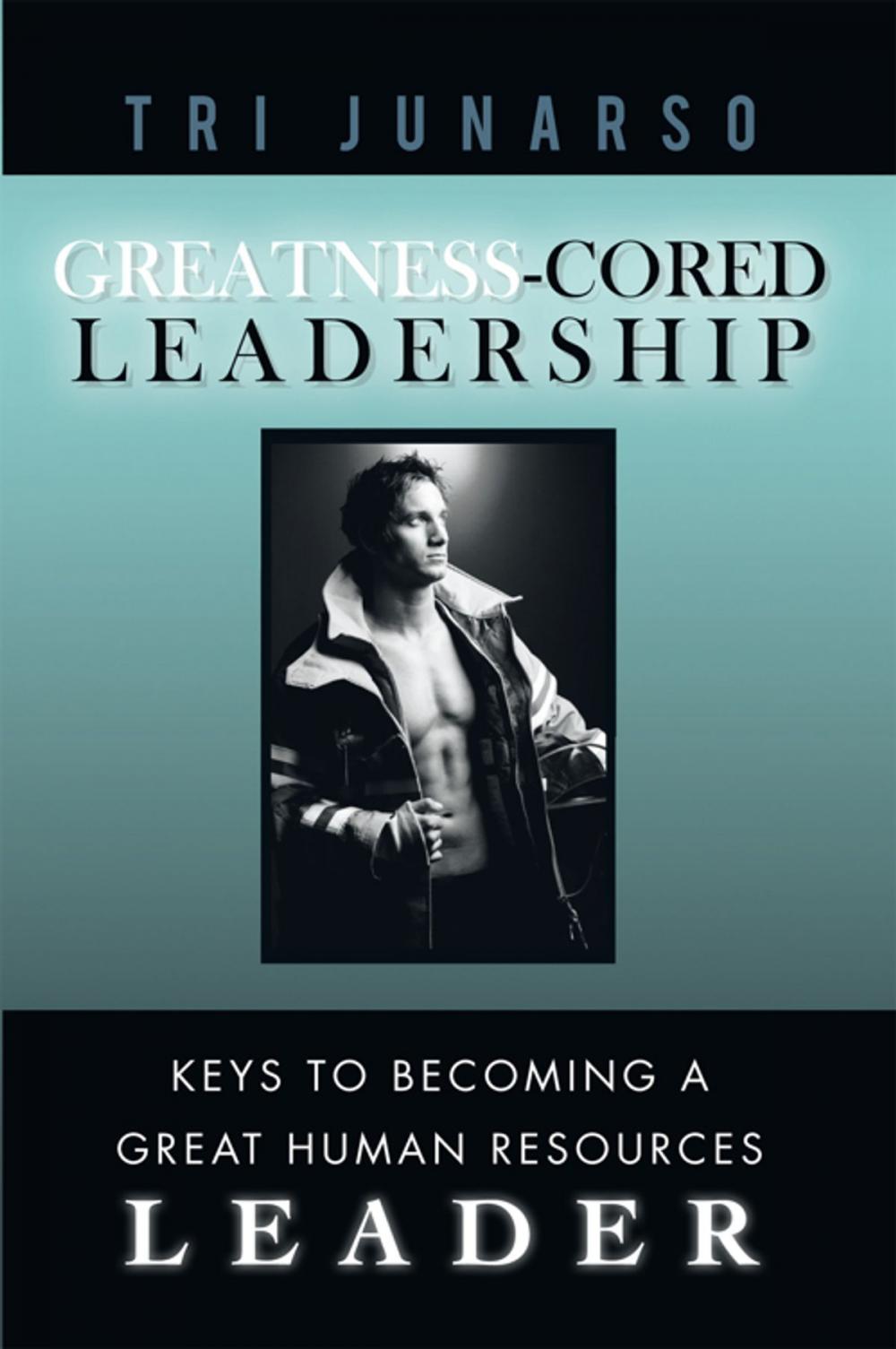 Big bigCover of Greatness-Cored Leadership