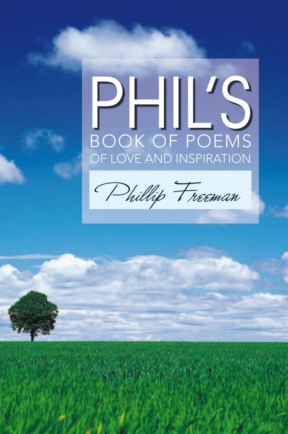 Big bigCover of Phil's Book of Poems of Love and Inspiration