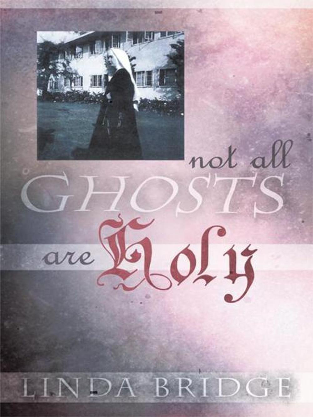 Big bigCover of Not All Ghosts Are Holy