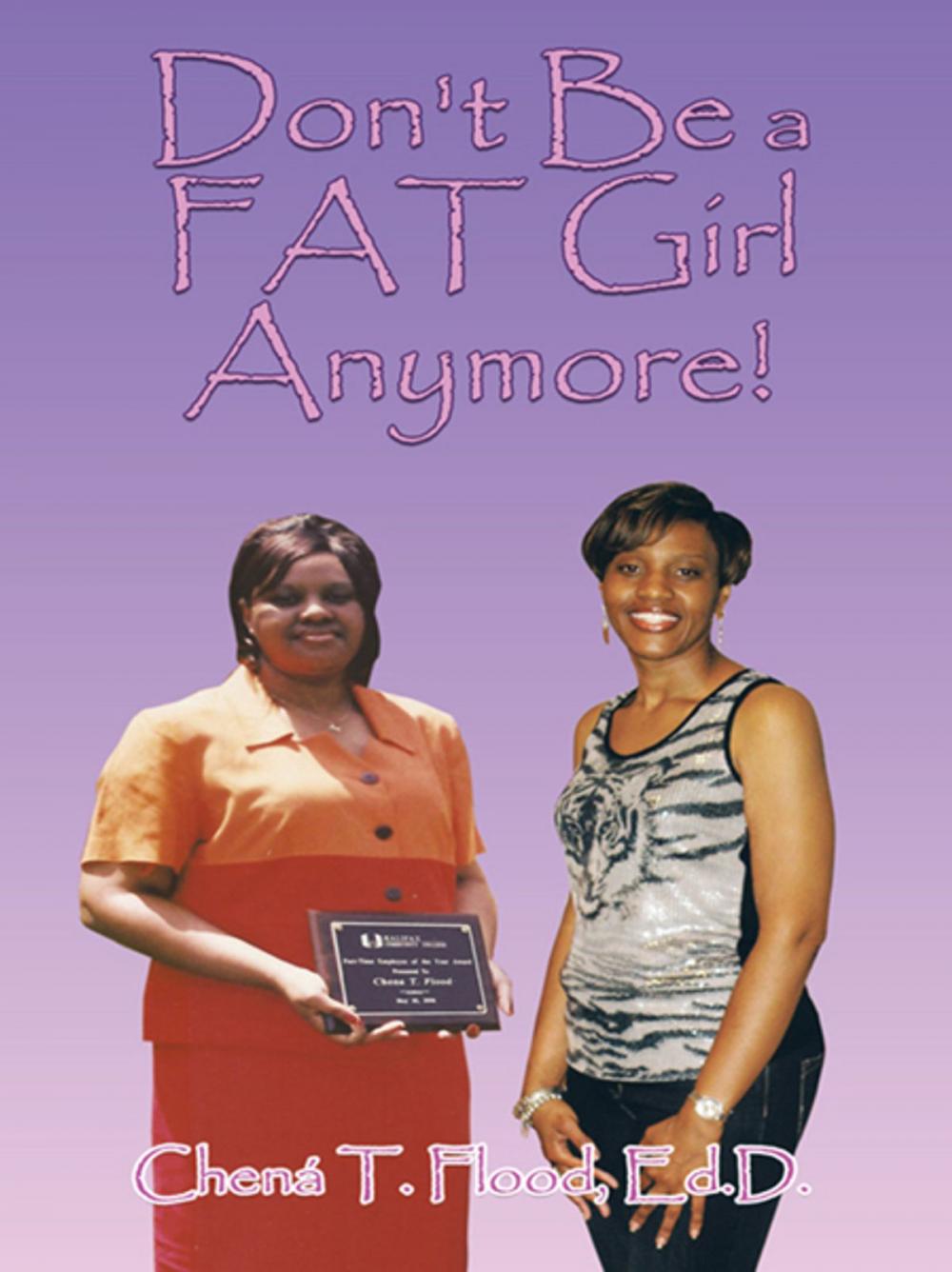 Big bigCover of Don't Be a Fat Girl Anymore!